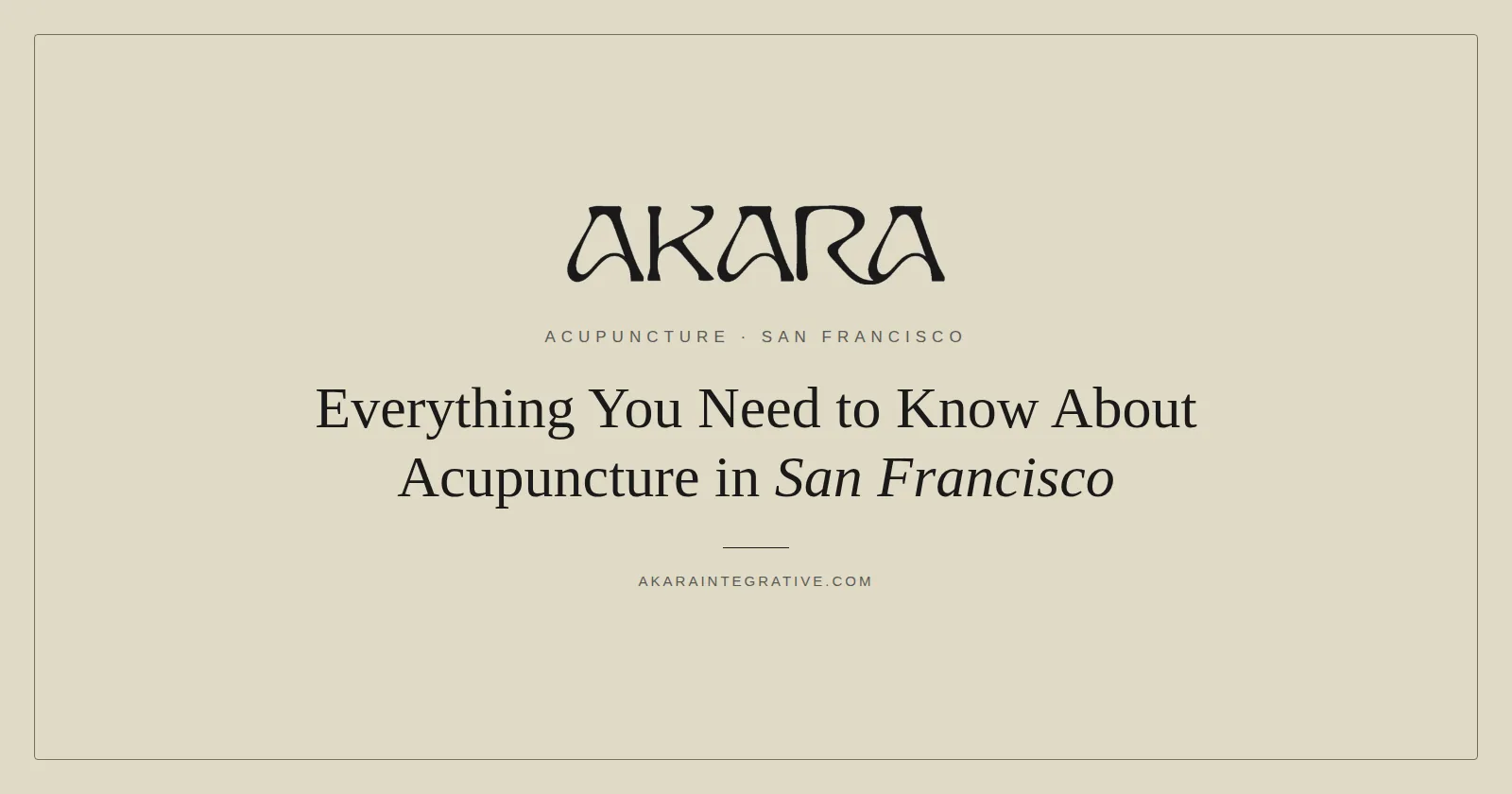 Everything You Need to Know About Acupuncture in San Francisco