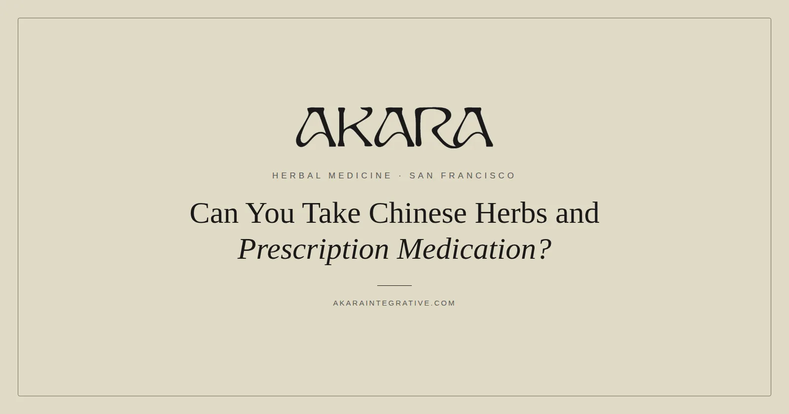 Can You Take Chinese Herbs and Prescription Medication?