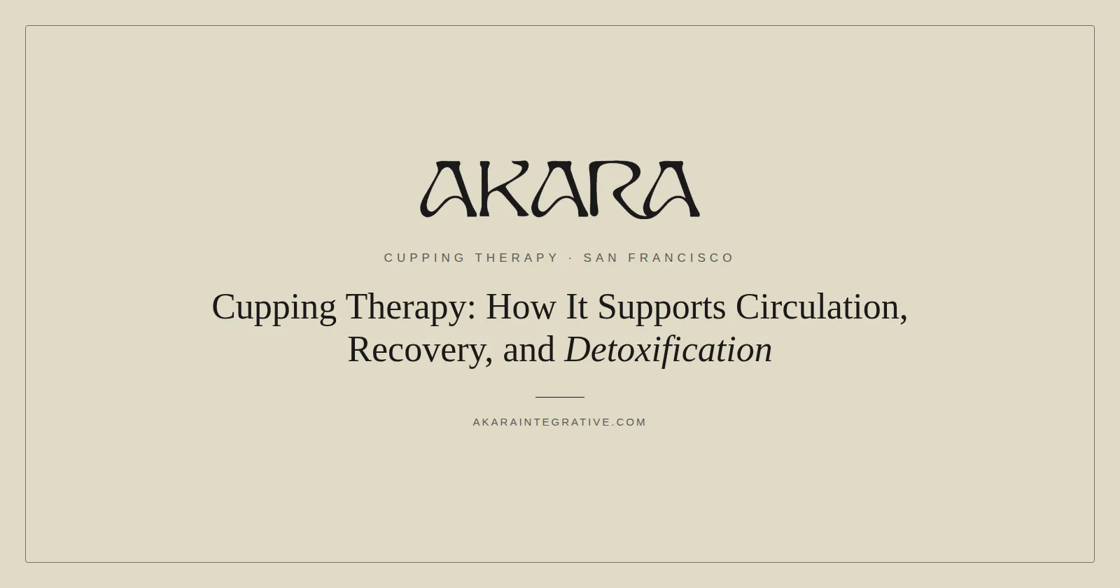 Cupping Therapy: How It Supports Circulation, Recovery, and Detoxification