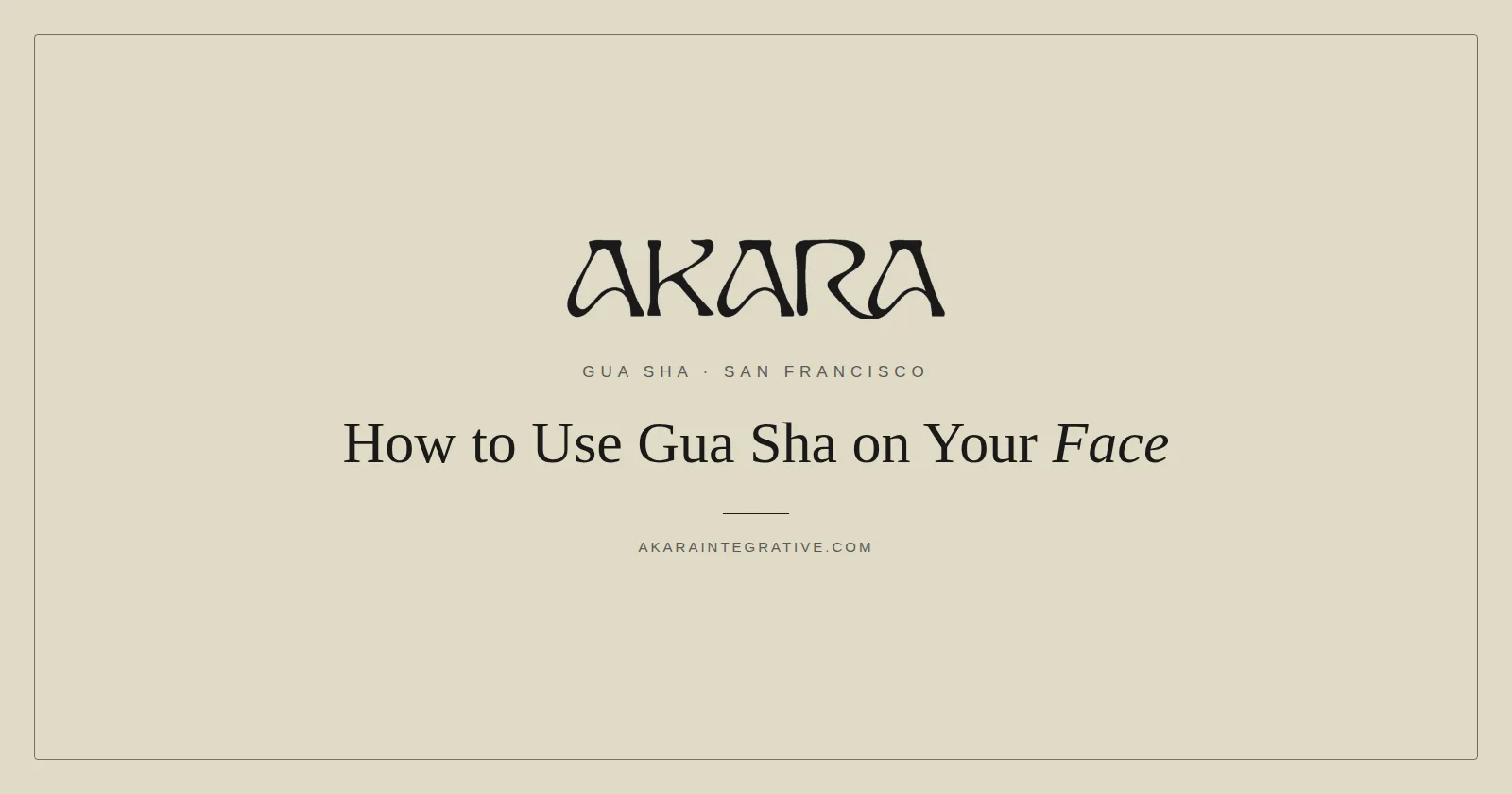 How to Use Gua Sha on Your Face