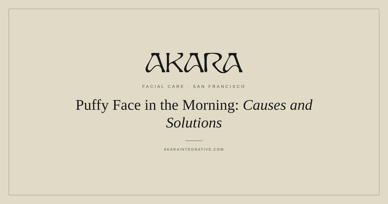 Puffy Face in the Morning: Causes and Solutions