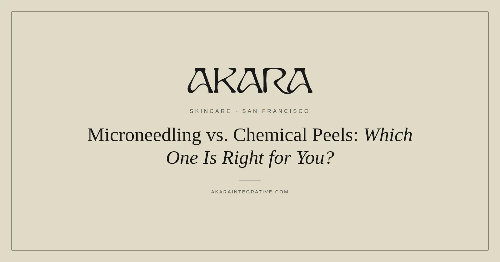 Microneedling vs. Chemical Peels: Which One Is Right for You?